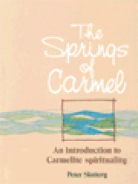 The Springs Of Carmel: An Introduction To Carmelite Spirituality