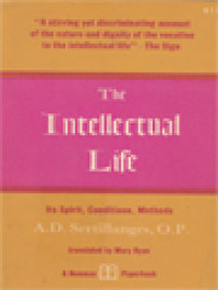 The Intellectual Life: Its Spirit, Conditions, Methods