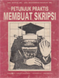 Petunjuk Praktis Membuat Skripsi