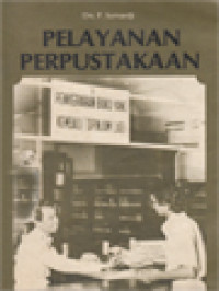 Image of Pelayanan Perpustakaan: Tatakerja Pelayanan Sirkulasi (Melayani Peminjaman Dan Pengembalian Buku) Di Perpustakaan