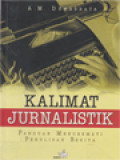 Kalimat Jurnalistik: Panduan Mencermati Penulisan Berita