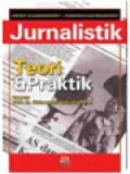 Jurnalistik: Teori Dan Praktik