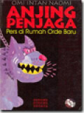 Anjing Penjaga: Pers Di Rumah Orde Baru