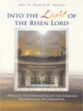 Into The Light Of The Risen Lord: A Biblical Understanding Of The Symbolic Significance Of Cremation