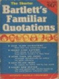 The Shorter Bartlett's Familiar Quotations