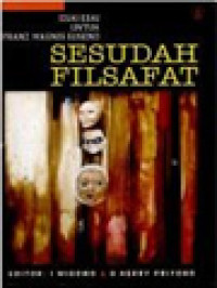 Sesudah Filsafat: Esai-Esai Untuk Franz Magnis-Suseno / I. Wibowo, B. Herry Priyono (Editor)