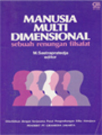 Manusia Multi Dimensional: Sebuah Renungan Filsafat