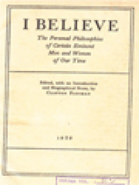 I Believe: The Personal Philosophies Of Certain Eminent Men And Women Of Our Time