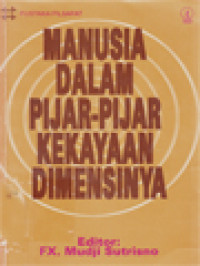 Image of Manusia Dalam Pijar-Pijar Kekayaan Dimensinya / F. X. Mudji Sutrisno (Editor)