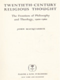 Twentieth-Century Religious Thought: The Frontiers Of Philosophy And Theology, 1900-1960