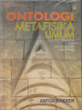 Ontologi Metafisika Umum: Filsafat Pengada Dan Dasar-Dasar Kenyataan