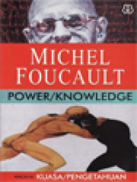 Image of Wacana Kuasa/Pengetahuan: Wawancara Pilihan Dan Tulisan-Tulisan Lain 1972-1977