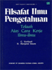 Filsafat Ilmu Pengetahuan: Telaah Atas Cara Kerja Ilmu-Ilmu