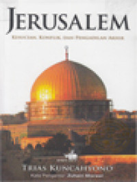 Jerusalem: Kesucian, Konflik, Dan Pengadilan Akhir