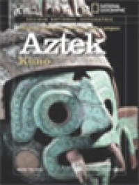 Image of Arkeologi Menguak Rahasia Masa Lampau Aztek Kuno