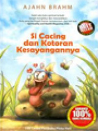 Image of Si Cacing Dan Kotoran Kesayangannya 1: 108 Cerita Pembuka Pintu Hati