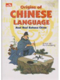 Origins Of Chinese Language (Asal Usul Bahasa China)