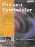 Mutiara Pembelajar: Andrias Harefa's Values On Becoming A Learner