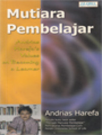 Mutiara Pembelajar: Andrias Harefa's Values On Becoming A Learner