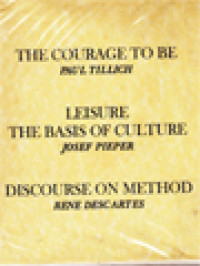 Image of The Courage To Be; Leisure The Basis Of Culture; Discourse On Method