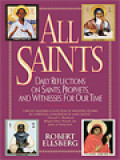 All Saints: Daily Reflections On Saints, Prophets, And Witnesses For Our Time