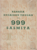 Rahasia Kegaiban Tangan Dan 999 Sasmita: Dengan Pakai Banjak Gambar Dan Diperbaiki