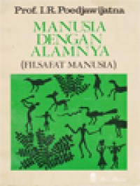 Manusia Dengan Alamnya (Filsafat Manusia)