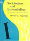 Sociologism And Existentialism: Two Perspectives On The Individual And Society