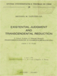 Existential Judgment And Transcendental Reduction:  A Critical Analysis Of Edmund Husserl's Phaenomenologische Fundamentalbetrachtung (Ideen I, §§ 27-62)