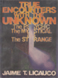 Image of True Encounters With The Unknown: The Psychic, The Mystical And The Strange