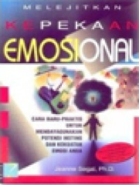 Image of Melejitkan Kepekaan Emosional: Cara Baru-Praktis Untuk Mendayagunakan Potensi Insting Dan Kekuatan Emosi Anda