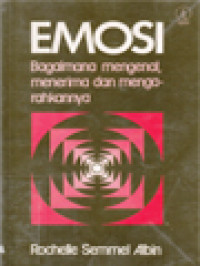 Emosi: Bagaimana Mengenal, Menerima Dan Mengarahkannya