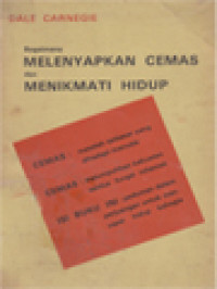 Image of Bagaimana Melenyapkan Cemas Dan Menikmati Hidup