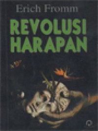 Revolusi Harapan: Menuju Masyarakat Teknologi Yang Manusiawi