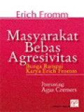 Masyarakat Bebas Agresivitas: Bunga Rampai Karya Erich Fromm