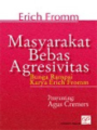Image of Masyarakat Bebas Agresivitas: Bunga Rampai Karya Erich Fromm