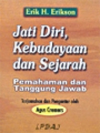 Jati Diri, Kebudayaan Dan Sejarah: Pemahaman Dan Tanggung Jawab (Bunga Rampai II)