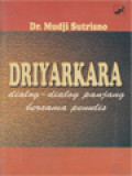 Driyarkara: Dialog-Dialog Panjang Bersama Penulis