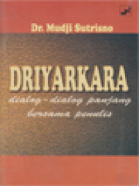 Image of Driyarkara: Dialog-Dialog Panjang Bersama Penulis