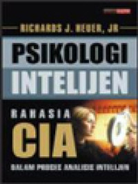 Psikologi Intelijen: Rahasia CIA Dalam Proses Analisis Intelijen