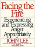 Facing The Fire: Experiencing And Expressing Anger Appropriately