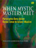 When Mystic Masters Meet: Paradigma Baru Dalam Relasi Umat Kristiani-Muslim