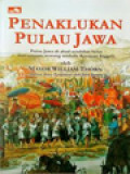 Penaklukan Pulau Jawa: Pulau Jawa Di Abad Sembilan Belas Dari Amatan Seorang Serdadu Kerajaan Inggris