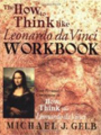 Image of The How To Think Like Leonardo Da Vinci Workbook: Your Personal Companion To How To Think Like Leonardo Da Vinci