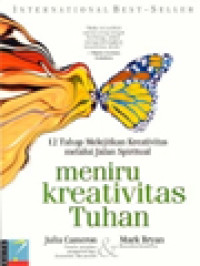 Meniru Kreativitas Tuhan: 12 Tahap Melejitkan Kreativitas Melalui Jalan Spiritual