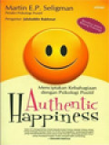 Authentic Happiness: Menciptakan Kebahagiaan Dengan Psikologi Positif