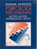 Psikologi Pertumbuhan: Model-Model Kepribadian Sehat