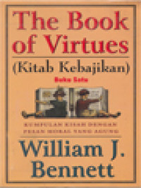 Image of Kitab Kebajikan, Baku Satu: Kumpulan Kisah Dengan Pesan Moral Yang Agung