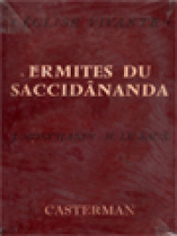 Ermites Du Saccidânanda: « Église Vivante », Un Essai D'intégration Chrétienne De La Tradition Monastique De L'inde