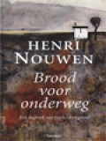 Brood Voor Onderweg: Een Dagboek Van Wijsheid En Geloof